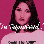 Divorced? Depressed? Maybe you have ADHD.