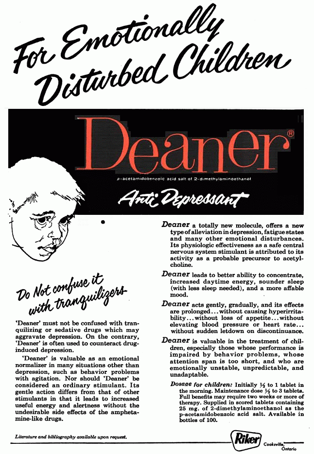 Deaner is valuable as an emotional normalizer in many situations other than depression, such as behavior problems with agitation.