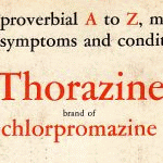 From A (agitation) to Z (zoara) many symptoms and conditions respond to thorazine brand of chlorpromazine.